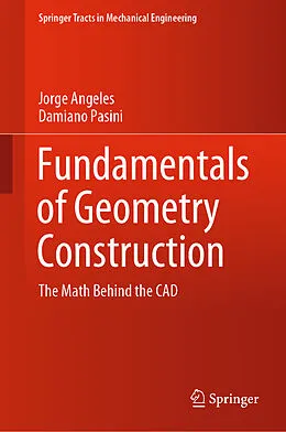 E-Book (pdf) Fundamentals of Geometry Construction von Jorge Angeles, Damiano Pasini