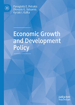 Livre Relié Economic Growth and Development Policy de Panagiotis E. Petrakis, Kyriaki I. Kafka, Dionysis G. Valsamis