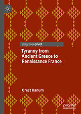 Livre Relié Tyranny from Ancient Greece to Renaissance France de Orest Ranum