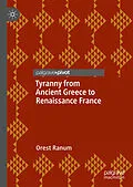 E-Book (pdf) Tyranny from Ancient Greece to Renaissance France von Orest Ranum