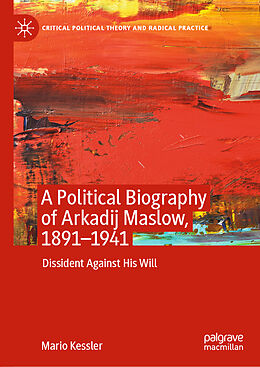 Livre Relié A Political Biography of Arkadij Maslow, 1891-1941 de Mario Kessler