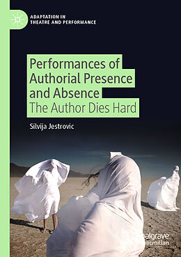 Kartonierter Einband Performances of Authorial Presence and Absence von Silvija Jestrovic