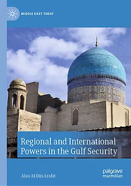 E-Book (pdf) Regional and International Powers in the Gulf Security von Alaa Al-Din Arafat