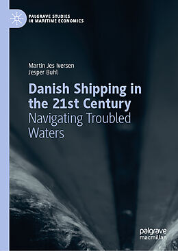 Livre Relié Danish Shipping in the 21st Century de Jesper Buhl, Martin Jes Iversen