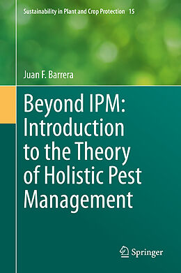 Livre Relié Beyond IPM: Introduction to the Theory of Holistic Pest Management de Juan F. Barrera