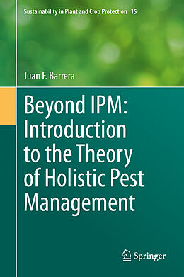 eBook (pdf) Beyond IPM: Introduction to the Theory of Holistic Pest Management de Juan F. Barrera