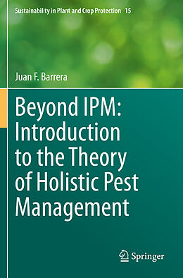 Kartonierter Einband Beyond IPM: Introduction to the Theory of Holistic Pest Management von Juan F. Barrera