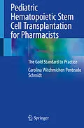 E-Book (pdf) Pediatric Hematopoietic Stem Cell Transplantation for Pharmacists von Carolina Witchmichen Penteado Schmidt