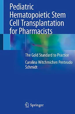 E-Book (pdf) Pediatric Hematopoietic Stem Cell Transplantation for Pharmacists von Carolina Witchmichen Penteado Schmidt