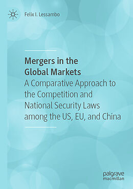 Couverture cartonnée Mergers in the Global Markets de Felix I. Lessambo