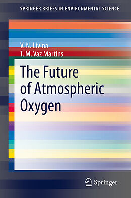 Kartonierter Einband The Future of Atmospheric Oxygen von T. M. Vaz Martins, V. N. Livina