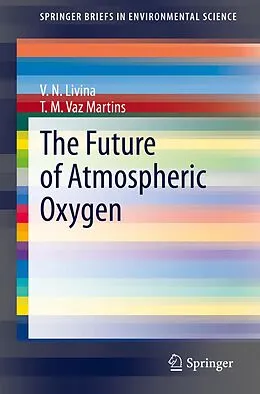 E-Book (pdf) The Future of Atmospheric Oxygen von V. N. Livina, T. M. Vaz Martins