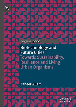E-Book (pdf) Biotechnology and Future Cities von Zaheer Allam
