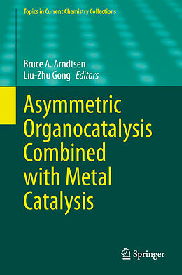 Fester Einband Asymmetric Organocatalysis Combined with Metal Catalysis von 
