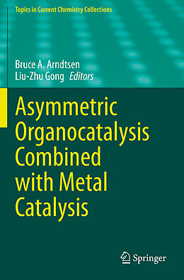 Couverture cartonnée Asymmetric Organocatalysis Combined with Metal Catalysis de 