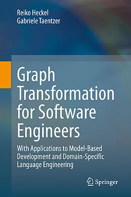E-Book (pdf) Graph Transformation for Software Engineers von Reiko Heckel, Gabriele Taentzer