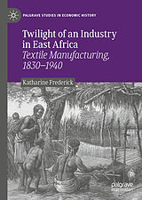 eBook (pdf) Twilight of an Industry in East Africa de Katharine Frederick