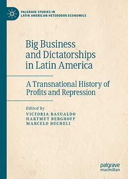 Livre Relié Big Business and Dictatorships in Latin America de 