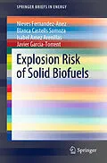 E-Book (pdf) Explosion Risk of Solid Biofuels von Nieves Fernandez-Anez, Blanca Castells Somoza, Isabel Amez Arenillas