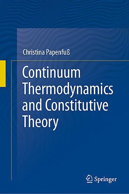 Livre Relié Continuum Thermodynamics and Constitutive Theory de Christina Papenfuß