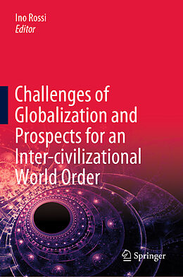 Livre Relié Challenges of Globalization and Prospects for an Inter-civilizational World Order de 