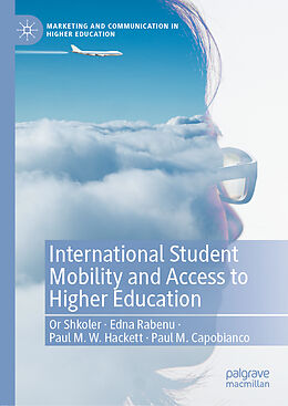 Livre Relié International Student Mobility and Access to Higher Education de Or Shkoler, Paul M. Capobianco, Paul M. W. Hackett