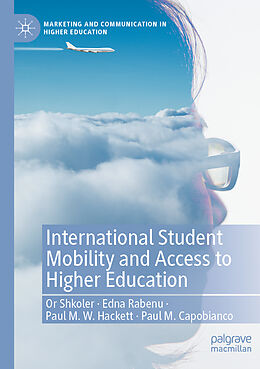 Couverture cartonnée International Student Mobility and Access to Higher Education de Or Shkoler, Paul M. Capobianco, Paul M. W. Hackett