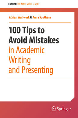 eBook (pdf) 100 Tips to Avoid Mistakes in Academic Writing and Presenting de Adrian Wallwork, Anna Southern