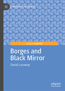 Livre Relié Borges and Black Mirror de David Laraway