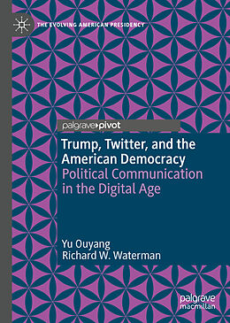 Fester Einband Trump, Twitter, and the American Democracy von Richard W. Waterman, Yu Ouyang