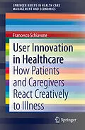 E-Book (pdf) User Innovation in Healthcare von Francesco Schiavone