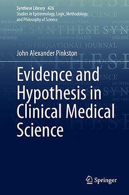 Fester Einband Evidence and Hypothesis in Clinical Medical Science von John Alexander Pinkston