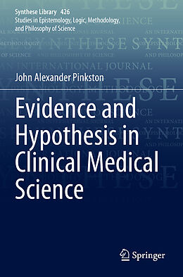 Kartonierter Einband Evidence and Hypothesis in Clinical Medical Science von John Alexander Pinkston