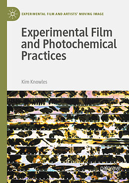 Couverture cartonnée Experimental Film and Photochemical Practices de Kim Knowles