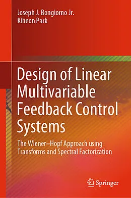 E-Book (pdf) Design of Linear Multivariable Feedback Control Systems von Joseph J. Bongiorno Jr., Kiheon Park