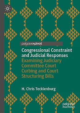 E-Book (pdf) Congressional Constraint and Judicial Responses von H. Chris Tecklenburg