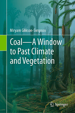 Livre Relié Coal A Window to Past Climate and Vegetation de Miryam Glikson-Simpson