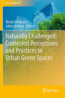 Couverture cartonnée Naturally Challenged: Contested Perceptions and Practices in Urban Green Spaces de 