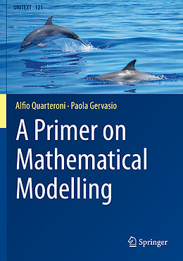 Couverture cartonnée A Primer on Mathematical Modelling de Alfio Quarteroni, Paola Gervasio