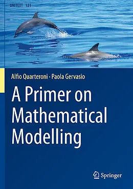 E-Book (pdf) A Primer on Mathematical Modelling von Alfio Quarteroni, Paola Gervasio