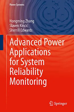 E-Book (pdf) Advanced Power Applications for System Reliability Monitoring von Hongming Zhang, Slaven Kincic, Sherrill Edwards