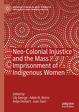 Fester Einband Neo-Colonial Injustice and the Mass Imprisonment of Indigenous Women von 