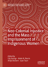 eBook (pdf) Neo-Colonial Injustice and the Mass Imprisonment of Indigenous Women de 