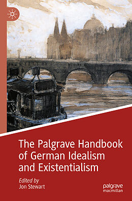 Couverture cartonnée The Palgrave Handbook of German Idealism and Existentialism de 