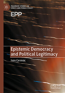 Couverture cartonnée Epistemic Democracy and Political Legitimacy de Ivan Cerovac