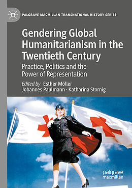 Kartonierter Einband Gendering Global Humanitarianism in the Twentieth Century von 