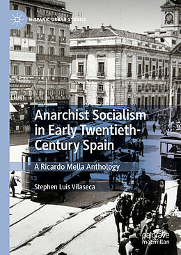 Livre Relié Anarchist Socialism in Early Twentieth-Century Spain de Stephen Luis Vilaseca