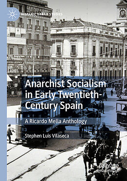 Couverture cartonnée Anarchist Socialism in Early Twentieth-Century Spain de Stephen Luis Vilaseca