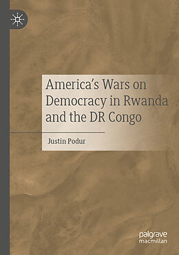 Couverture cartonnée America's Wars on Democracy in Rwanda and the DR Congo de Justin Podur