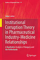 eBook (pdf) Institutional Corruption Theory in Pharmaceutical Industry-Medicine Relationships de Anna Laskai